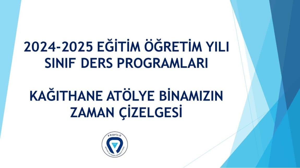 SINIF DERS PROGRAMLARI VE KAĞITHANE ATÖLYE BİNAMIZIN ZAMAN ÇİZELGESİ DUYURUSU