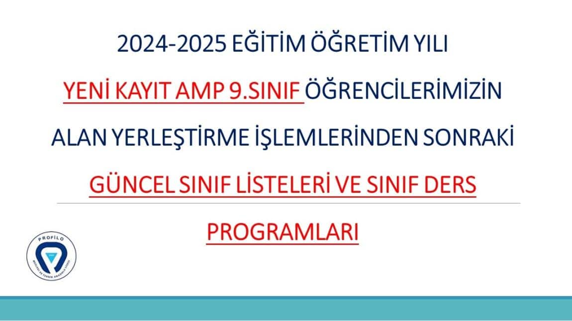 ALAN YERLEŞTİRME İŞLEMLERİNDEN SONRA YENİ KAYIT AMP 9.SINIF ÖĞRENCİLERİNİN GÜNCEL SINIF LİSTELERİ VE DERS PROGRAMLARI