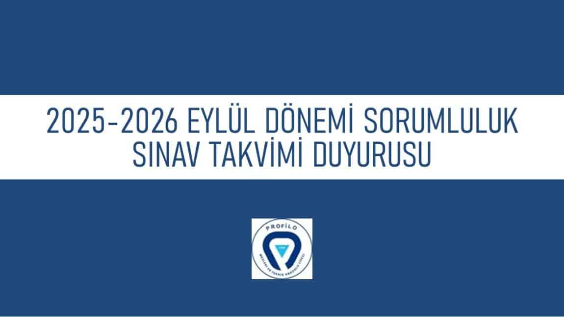 2025-2026 EĞİTİM-ÖĞRETİM YILI EYLÜL DÖNEMİ SORUMLULUK SINAV TAKVİMİ